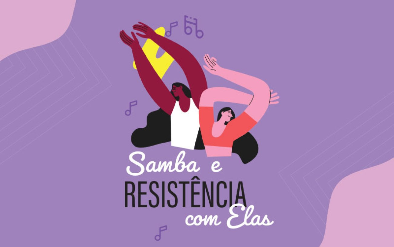 Samba e Resistência com elas fecha programação de março das mulheres arte em fundo roxo mostra várias mulheres de etnias diferentes