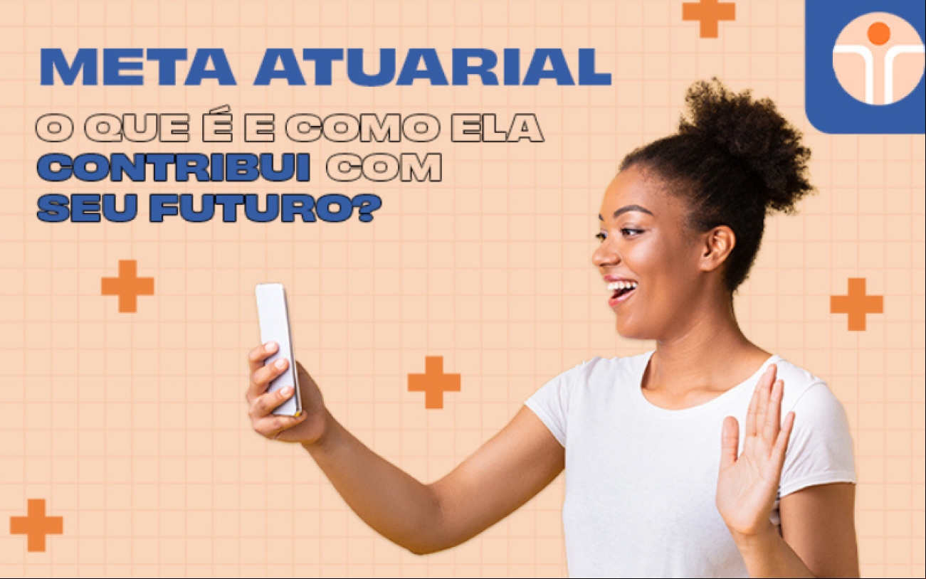 Meta Atuarial: Saiba o que é e como impacta os participantes da Funcef