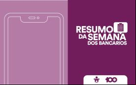 Contorno de um celular, acompanhado da frase Resumo da Semana dos Bancários