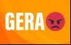 A sigla GERA, em fundo laranja, acompanhada de um emoji de raiva